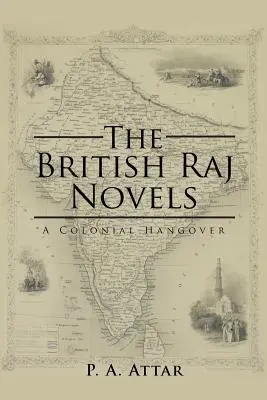 Romanele Raj-ului britanic: O mahmureală colonială - The British Raj Novels: A Colonial Hangover