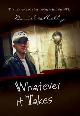 Whatever It Takes: Povestea adevărată a unui fan care a ajuns în NFL - Whatever It Takes: The True Story of a Fan Making It Into the NFL