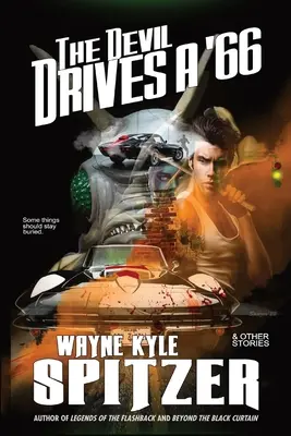 Diavolul conduce un '66: și alte povestiri - The Devil Drives a '66: And Other Stories