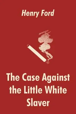 Cazul împotriva micului sclav alb - The Case Against the Little White Slaver