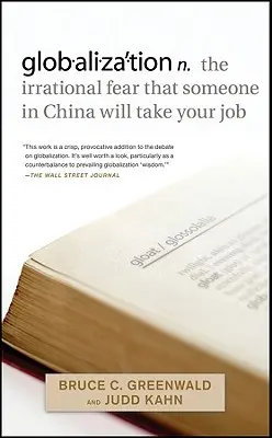 Globalizarea: N. Teama irațională că cineva din China îți va lua locul de muncă - Globalization: N. the Irrational Fear That Someone in China Will Take Your Job