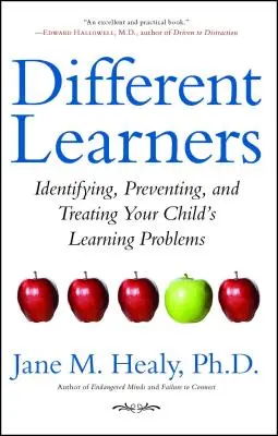 Învățători diferiți: Identificarea, prevenirea și tratarea problemelor de învățare ale copilului dumneavoastră - Different Learners: Identifying, Preventing, and Treating Your Child's Learning Problems