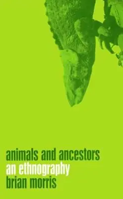 Animale și strămoși: O etnografie - Animals and Ancestors: An Ethnography