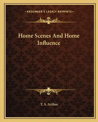 Home Scenes And Home Influence