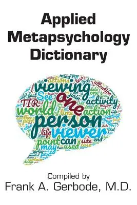 Dicționar de metapsihologie aplicată - Applied Metapsychology Dictionary