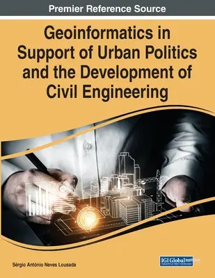 Geoinformatica în sprijinul politicii urbane și al dezvoltării ingineriei civile - Geoinformatics in Support of Urban Politics and the Development of Civil Engineering