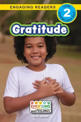 Recunoștință: Emoții și sentimente (Engaging Readers, Level 2) - Gratitude: Emotions and Feelings (Engaging Readers, Level 2)