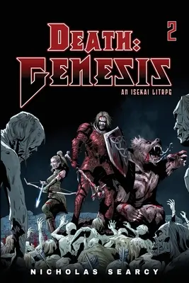Death Genesis 2: Un Isekai LitRPG - Death Genesis 2: An Isekai LitRPG