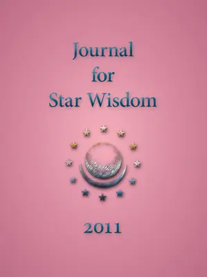 Jurnal pentru Star Wisdom 2011 - Journal for Star Wisdom 2011