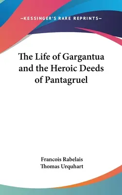 Viața lui Gargantua și faptele eroice ale lui Pantagruel - The Life of Gargantua and the Heroic Deeds of Pantagruel