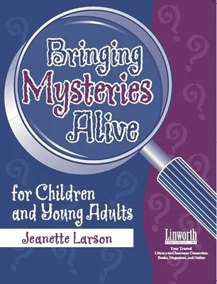 Aducerea misterelor în viață pentru copii și tineri adulți - Bringing Mysteries Alive for Children and Young Adults
