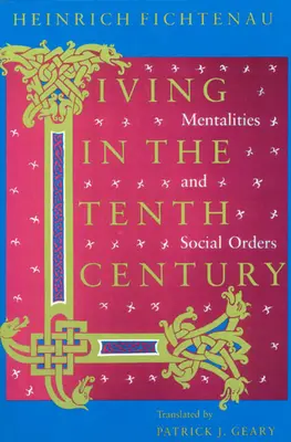 Viața în secolul al X-lea: Mentalități și ordini sociale - Living in the Tenth Century: Mentalities and Social Orders