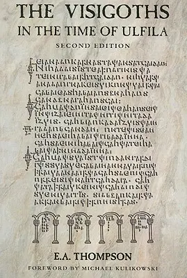 Vizigoții în vremea lui Ulfila - The Visigoths in the Time of Ulfila