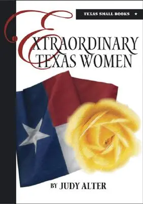 Femei extraordinare din Texas - Extraordinary Texas Women