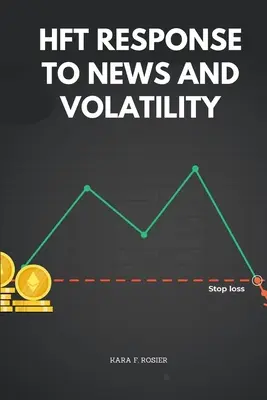 Răspunsul HFT la știri și volatilitate - HFT Response to News and Volatility