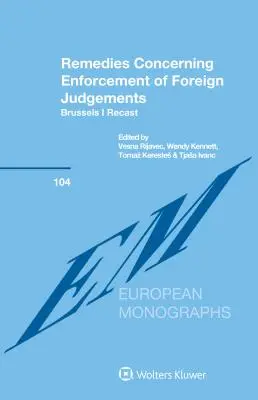Remedii privind executarea hotărârilor judecătorești străine: Bruxelles I Reformare - Remedies Concerning Enforcement of Foreign Judgements: Brussels I Recast