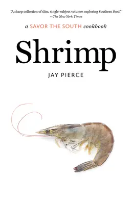 Creveți: O carte de bucate Savor the South - Shrimp: A Savor the South Cookbook