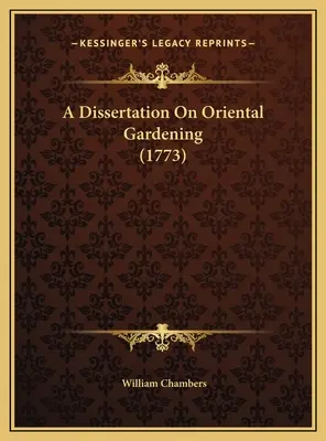 A Dissertation On Oriental Gardening (1773)