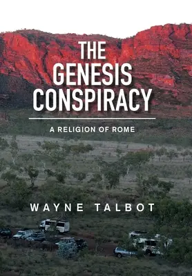 Conspirația Genezei: O religie a Romei - The Genesis Conspiracy: A Religion of Rome