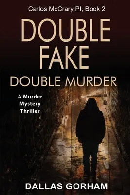 Double Fake, Double Murder: Un thriller cu crimă și mister - Double Fake, Double Murder: A Murder Mystery Thriller