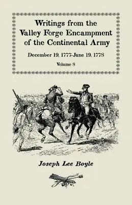 Writings from the Valley Forge Encampment of the Continental Army (Scrieri din tabăra Valley Forge a armatei continentale): December 19, 1777-June 19, 1778, Volume 8, called to the unpleasing task of a Sold