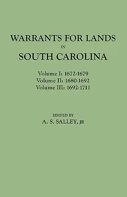 Mandate pentru terenuri în Carolina de Sud. Volumele I, II, III - Warrants for Lands in South Carolina. Volumes I, II, III