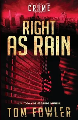 Right as Rain: Un roman polițist de C.T. Ferguson - Right as Rain: A C.T. Ferguson Crime Novel