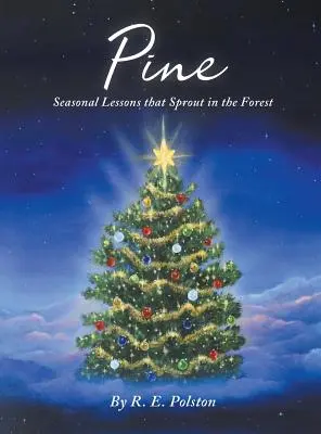 Pinul: Lecții sezoniere care răsar în pădure - Pine: Seasonal Lessons that Sprout in the Forest