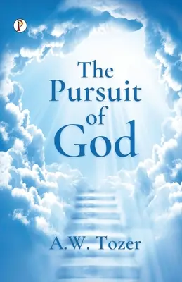 Căutarea lui Dumnezeu - The Pursuit of God