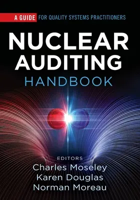 Manual de audit nuclear: A Guide for Quality Systems Practitioners - Nuclear Auditing Handbook: A Guide for Quality Systems Practitioners