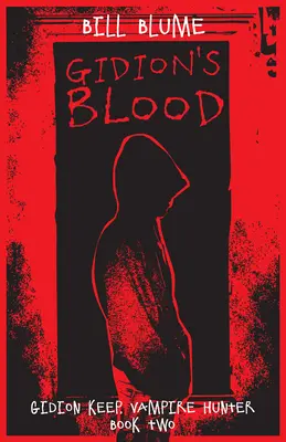 Sângele lui Gidion: Gidion Keep, Vampire Hunter - Cartea a doua - Gidion's Blood: Gidion Keep, Vampire Hunter - Book Two