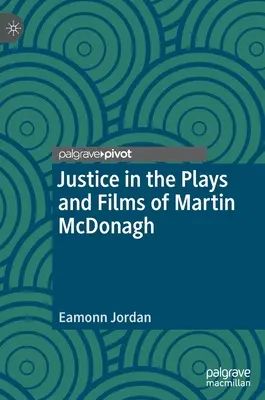 Justiția în piesele și filmele lui Martin McDonagh - Justice in the Plays and Films of Martin McDonagh