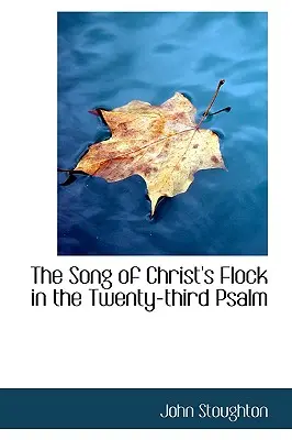 Cântecul turmei lui Hristos în Psalmul al douăzeci și treilea - The Song of Christ's Flock in the Twenty-third Psalm