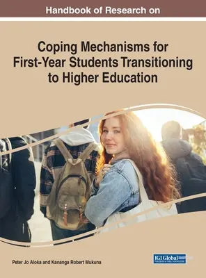 Manual de cercetare privind mecanismele de coping pentru studenții din primul an care fac tranziția către învățământul superior - Handbook of Research on Coping Mechanisms for First-Year Students Transitioning to Higher Education