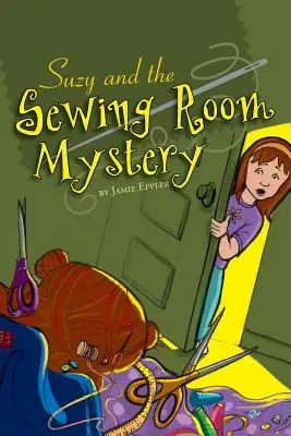 Suzy și misterul din camera de cusut - Suzy and the Sewing Room Mystery