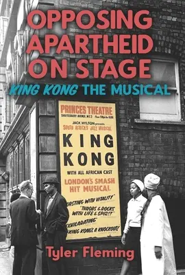 Opoziția la apartheid pe scenă: Musicalul King Kong - Opposing Apartheid on Stage: King Kong the Musical