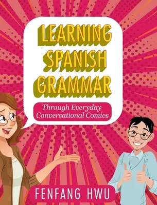 Învățarea gramaticii spaniole prin benzi desenate conversaționale de zi cu zi - Learning Spanish Grammar Through Everyday Conversational Comics