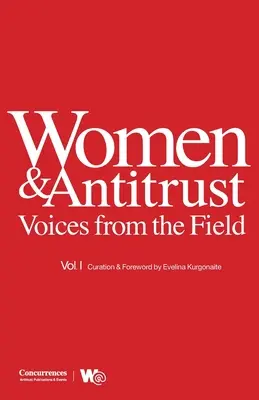 Women & Antitrust: Voices from the Field, Vol. I