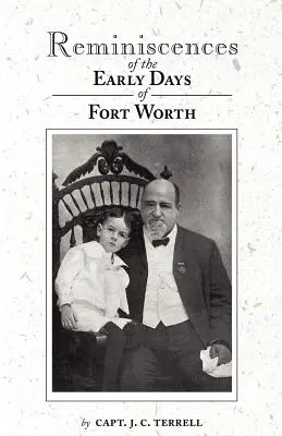 Amintiri din primele zile în Fort Worth - Reminiscences of the Early Days in Fort Worth