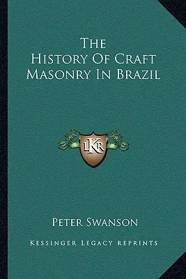 Istoria masoneriei artizanale în Brazilia - The History Of Craft Masonry In Brazil