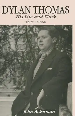 Dylan Thomas: Viața și opera sa - Dylan Thomas: His Life and Work
