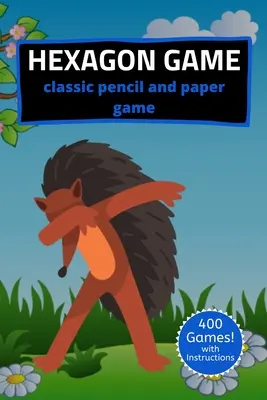Hexagon Game Joc clasic cu creion și hârtie: A Strategy Activity Book Dabbing Hedgehog Edition- Pentru copii și adulți - Cadouri cu tematică nouă - Travel Siz - Hexagon Game Classic Pencil And Paper Game: A Strategy Activity Book Dabbing Hedgehog Edition- For Kids and Adults - Novelty Themed Gifts - Travel Siz