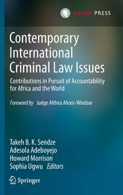 Probleme contemporane de drept penal internațional: Contribuții în căutarea responsabilității pentru Africa și lume - Contemporary International Criminal Law Issues: Contributions in Pursuit of Accountability for Africa and the World