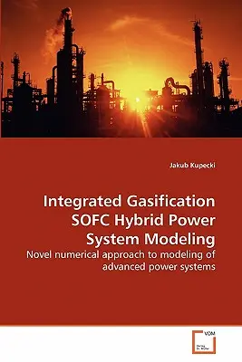 Modelarea sistemului de alimentare hibrid SOFC cu gazeificare integrată - Integrated Gasification SOFC Hybrid Power System Modeling