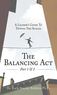 The Balancing Act Part 1 & 2: A Leader's Guide To Tipping The Scales