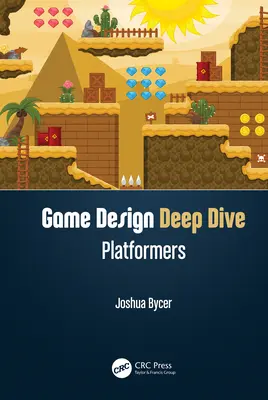 Game Design Deep Dive: Platformă - Game Design Deep Dive: Platformers