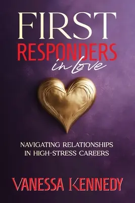 First Responders in Love: Navigarea relațiilor în cariere cu stres ridicat - First Responders in Love: Navigating Relationships in High Stress Careers