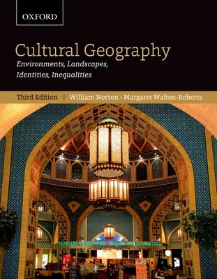 Geografie culturală: Environments, Landscapes, Identities, Inequalities, Ediția a treia - Cultural Geography: Environments, Landscapes, Identities, Inequalities, Third Edition