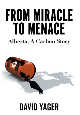 De la miracol la amenințare: Alberta, o poveste despre carbon - From Miracle to Menace: Alberta, A Carbon Story