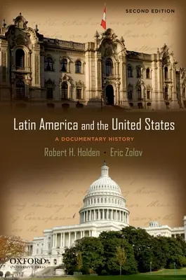 America Latină și Statele Unite: O istorie documentară - Latin America and the United States: A Documentary History